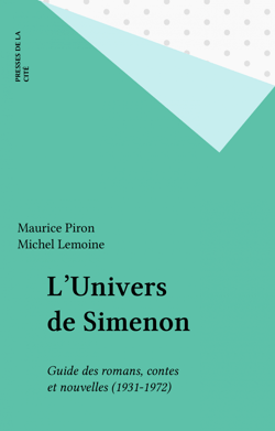 L'Univers de Simenon - Guide des romans, contes et nouvelles (1931-1972)