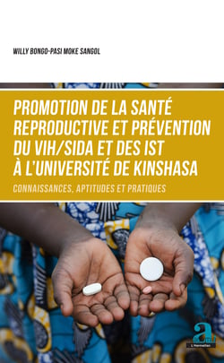 Promotion de la santé reproductive et prévention du VIH/SIDA et des IST à l'Université de Kinshasa - Connaissances, aptitudes et pratiques
