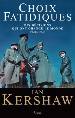 Choix fatidiques. Dix décisions qui ont changé le - Dix décisions qui ont changé le monde (1940-1941)