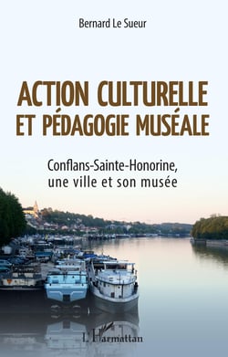 Action culturelle et pédagogie muséale - Conflans-Sainte-Honorine, une ville et son musée
