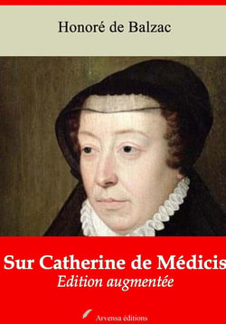 Sur Catherine de Médicis – suivi d'annexes - Nouvelle édition 2019