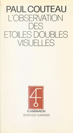 L'observation des étoiles doubles visuelles - Suivie d'un catalogue de 744 étoiles doubles pour tous les instruments