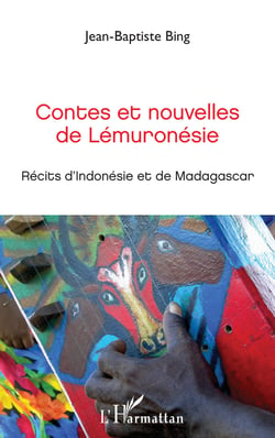 Contes et nouvelles de Lémuronésie - Récits d'Indonésie et de Madasgascar