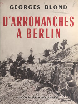 D'Arromanches à Berlin - Le film d'une victoire
