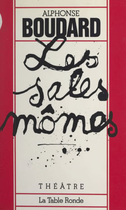 Les sales mômes - Pièce en deux actes