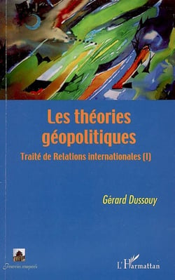 Les théories géopolitiques - Traité de Relations internationales (I)