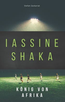 Iassine Shaka - König von Afrika