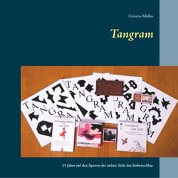 Tangram - 25 Jahre auf den Spuren der sieben Teile des Siebenschlau