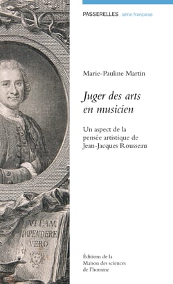 Juger des arts en musicien - Un aspect de la pensée artistique de Jean-Jacques Rousseau