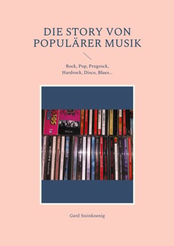 Die Story von populärer Musik - Rock, Pop, Progrock, Hardrock, Disco, Blues...