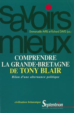 Comprendre la Grande-Bretagne de Tony Blair - Bilan d’une alternance politique
