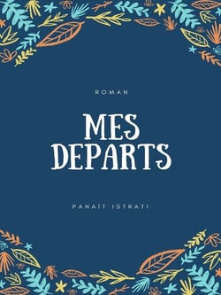 Mes départs - La Jeunesse d'Adrien Zograffi -Volume III
