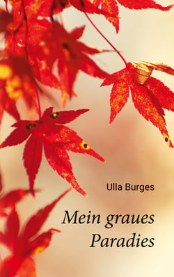 Mein graues Paradies - Wenn Eltern nicht auf Kinder hören - Inventur der Kümmernisse