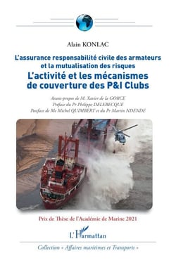 L'activité et les mécanismes de couverture des P&amp;I Clubs - L'assurance responsabilité civile des armateurs et la mutualisation des risques