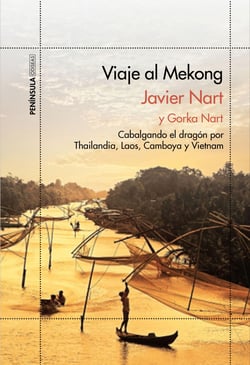 Viaje al Mekong - Cabalgando el dragón por Tailandia, Laos, Camboya y Vietnam