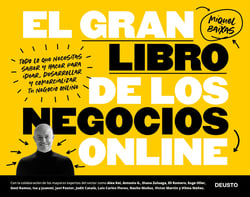 El gran libro de los negocios online - Todo lo que necesitas saber y hacer para idear, desarrollar y comercializar tu negocio online