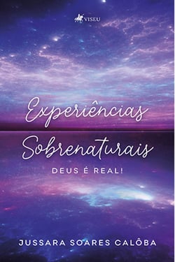 Experiências Sobrenaturais - Deus é Real!