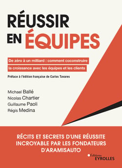 Réussir en équipes - De zéro à un milliard : comment coconstruire la croissance avec les équipes et les clients