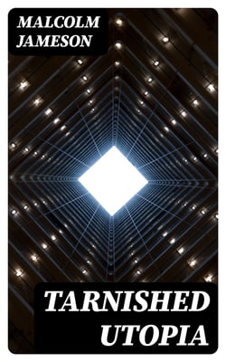 Tarnished Utopia - Dystopian Novel