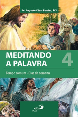 Meditando a palavra 4 - Tempo comum - Dias da semana