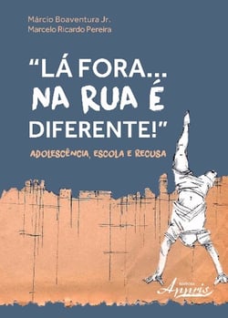Lá fora... na rua é diferente! - adolescência, escola e recusa