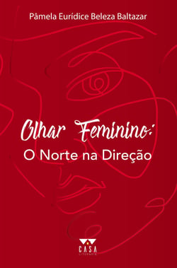 Olhar feminino - O Norte na direção