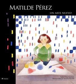 Matilde Pérez - Un arte nuevo