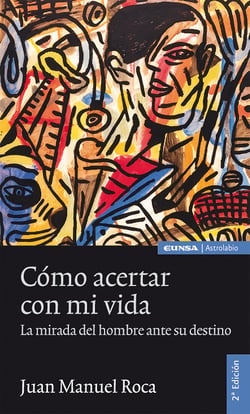 Cómo acertar con mi vida - La mirada del hombre ante su destino