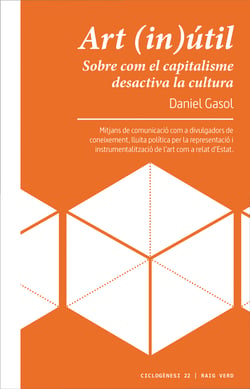 Art (in)útil - Sobre com el capitalisme desactiva la cultura