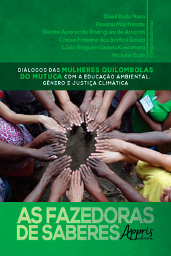 As Fazedoras de Saberes - Diálogos das Mulheres Quilombolas do Mutuca com a Educação Ambiental, Gênero e Justiça Climática