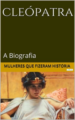 CLEÓPATRA: A Biografia
