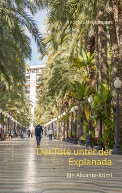 Der Tote unter der Explanada - Ein Alicante-Krimi
