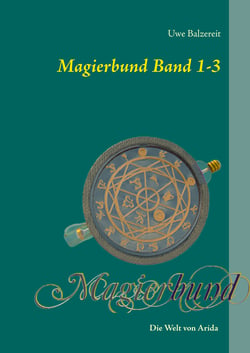 Magierbund Band 1-3 - Die Welt von Arida