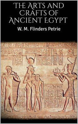 The Arts and Crafts of Ancient Egypt