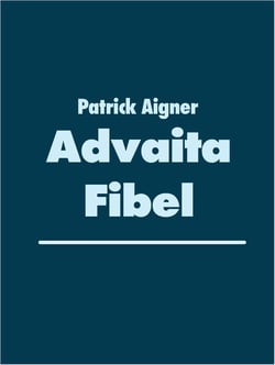 Advaita Fibel - Das was Erwachen ist.