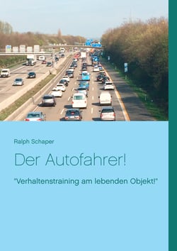 Der Autofahrer! - "Verhaltenstraining am lebenden Objekt!"
