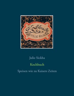 Kochbuch - Speisen wie zu Kaisers Zeiten