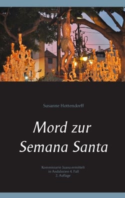 Mord zur Semana Santa - Kommissarin Juana ermittelt in Andalusien - 4. Fall
