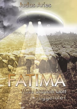 Fatima - Wozu braucht Gott Fluggeräte?
