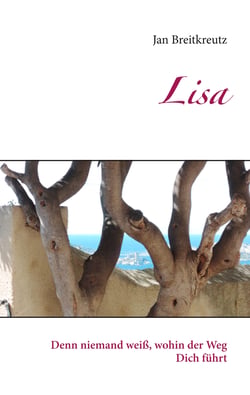 Lisa - Denn niemand weiß, wohin der Weg Dich führt