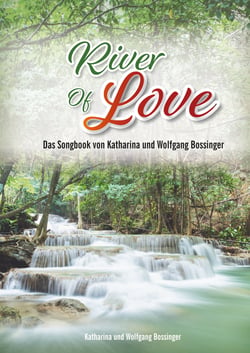 River of Love - Das Songbook von Katharina und Wolfgang Bossinger