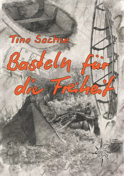 Basteln für die Freiheit - Ein Bootsbaubuch