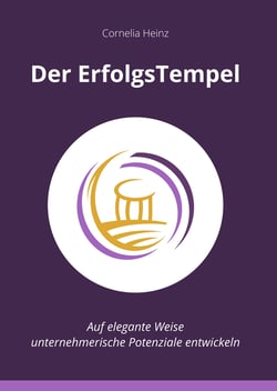 Der ErfolgsTempel - Auf elegante Weise unternehmerische Potenziale entwickeln