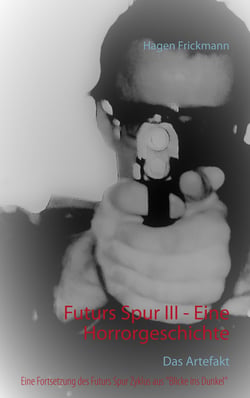 Futurs Spur III - Eine Horrorgeschichte - Das Artefakt
