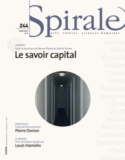 Spirale. No. 244, Printemps 2013 - Le savoir capital