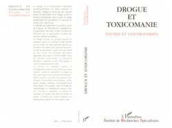 Drogue et toxicomanie - Etudes et controverses