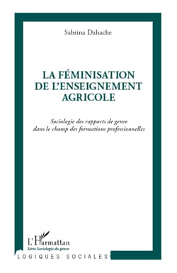 La féminisation de l'enseignement agricole - Sociologie des rapports de genre dans le champ des formations professionnelles