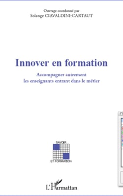 Innover en formation - Accompagner autrement les enseignants entrant dans le métier
