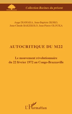 Autocritique du M22 - Le mouvement révolutionnaire du 22 février 1972 au Congo-Brazzaville