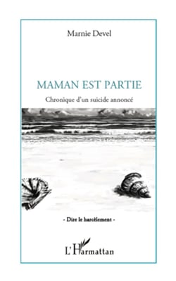 Maman est partie - Chronique d'un suicide annoncé